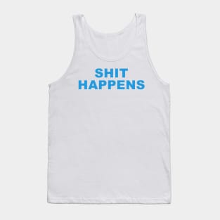 Shit Happens! Tank Top